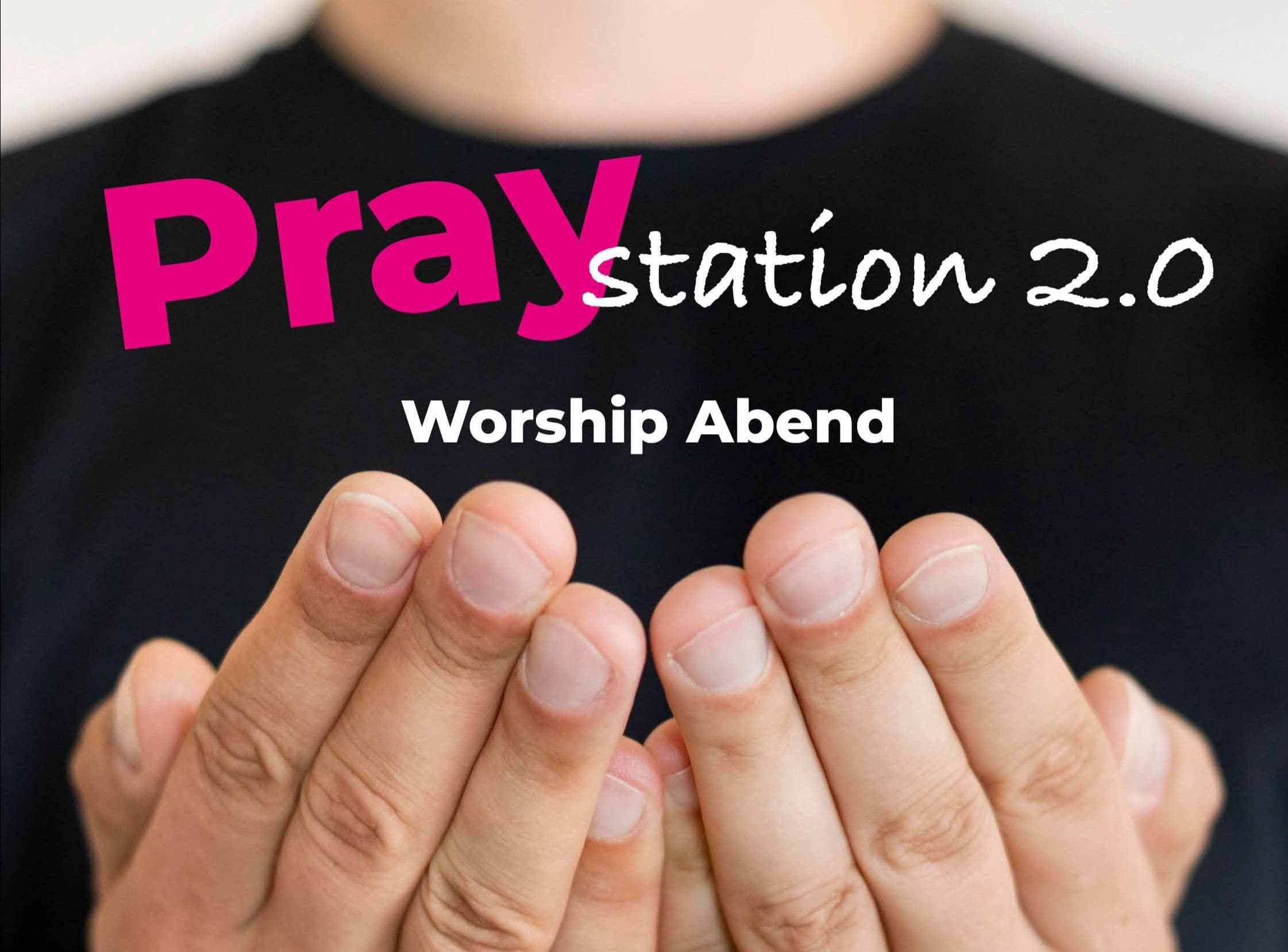 Praystation 2.0 – Gott begegnen in Lobpreis und Gebet